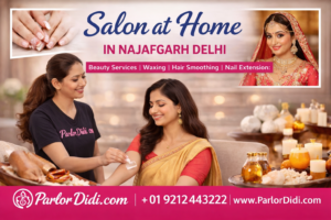 Salon at Home in Najafgarh Delhi