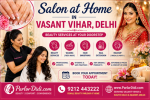 Salon at Home in Vasant Vihar Delhi
