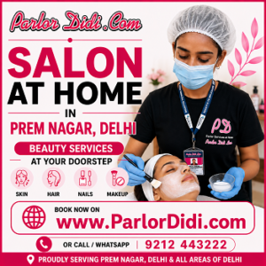 Salon at home in prem nagar delhi