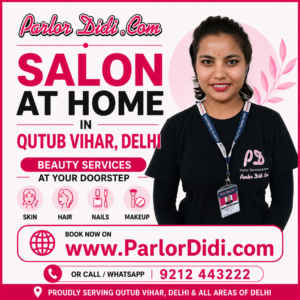 Salon at home in qutub vihar delhi
