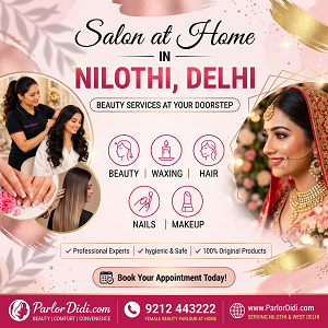 Salon at home in Nilothi Delhi